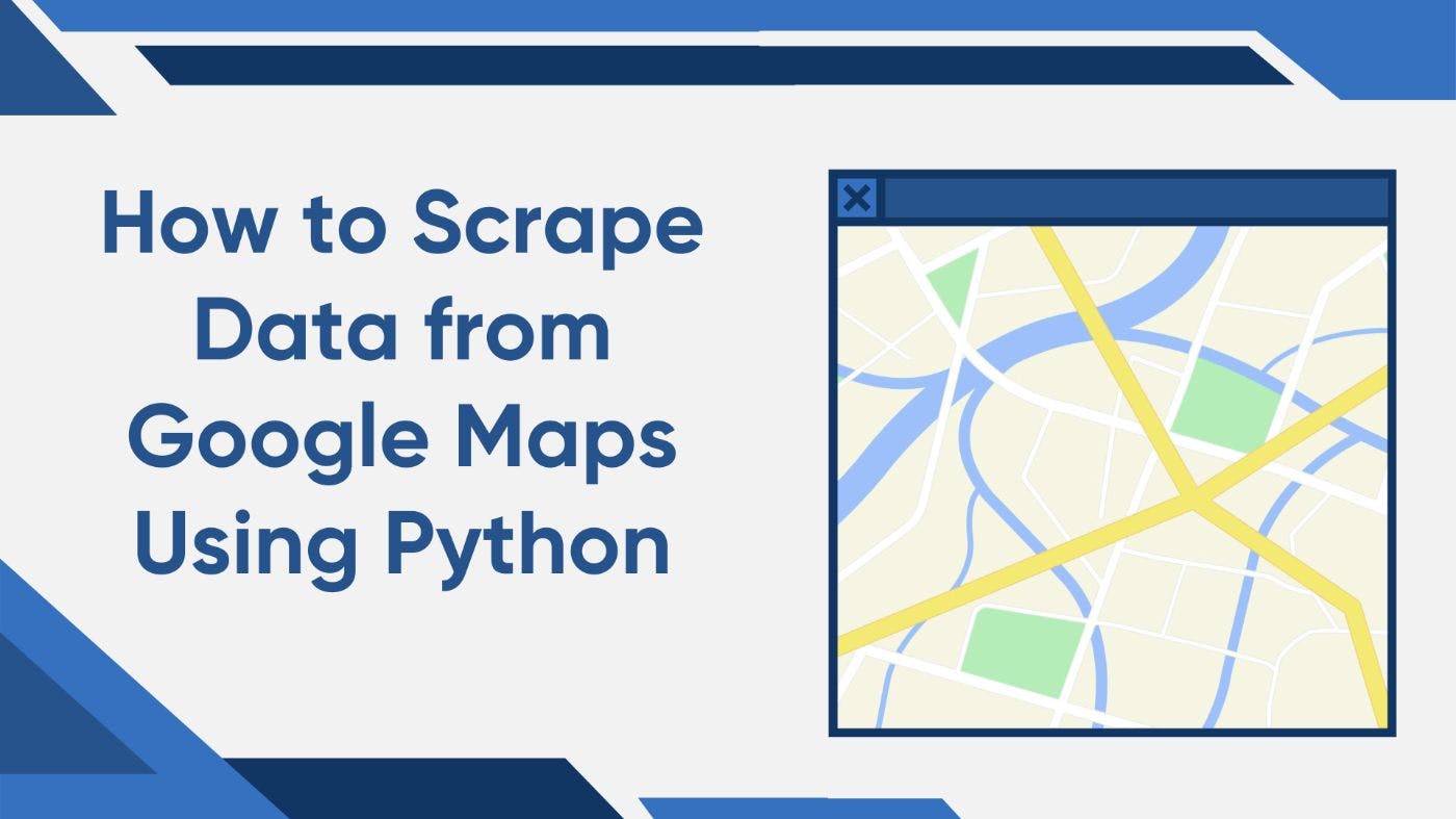 /how-to-scrape-data-from-google-maps-using-python feature image